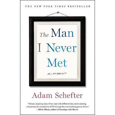 The Man I Never Met - by  Adam Schefter & Michael Rosenberg (Paperback)