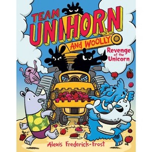 Team Unihorn and Woolly #2: Revenge of the Unicorn - by Alexis Frederick-Frost - 1 of 1
