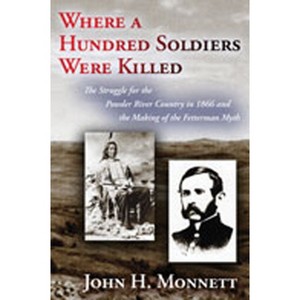 Where a Hundred Soldiers Were Killed - by  John H Monnett (Paperback) - 1 of 1