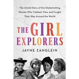 The Girl Explorers - by Jayne Zanglein - 1 of 1