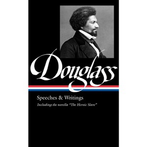Frederick Douglass: Speeches & Writings (Loa #358) - (Hardcover) - 1 of 1