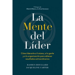 La Mente del Líder (the Mind of the Leader Spanish Edition) - by  Rasmus Hougaard & Jacqueline Carter (Paperback) - 1 of 1