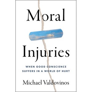 Moral Injuries - by  Michael Valdovinos (Hardcover) - 1 of 1