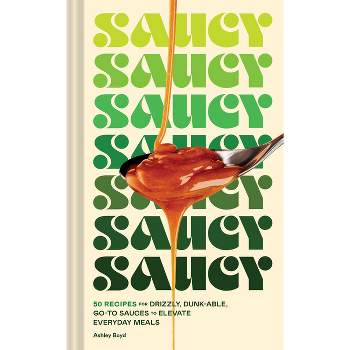 Saucy - by  Ashley Boyd (Hardcover)
