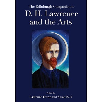 The Edinburgh Companion to D. H. Lawrence and the Arts - (Edinburgh Companions to Literature and the Humanities) by  Catherine Brown & Susan Reid