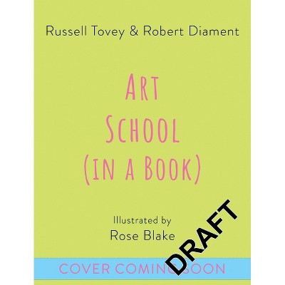 Art School (in a Book) - by  Tovey & Diament (Hardcover)