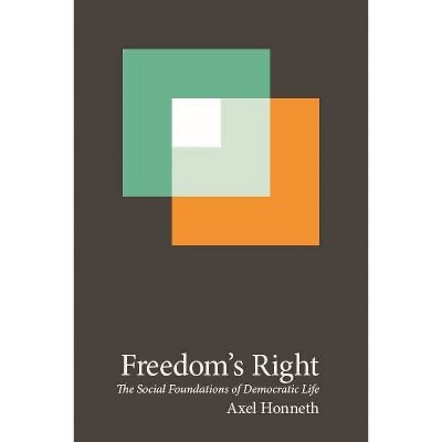 Freedom's Right - (New Directions in Critical Theory) by  Axel Honneth (Paperback)