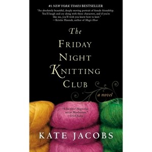 The Friday Night Knitting Club - by  Kate Jacobs (Paperback) - 1 of 1