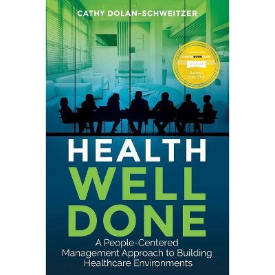 Health Well Done - by  Cathy Dolan-Schweitzer (Paperback)