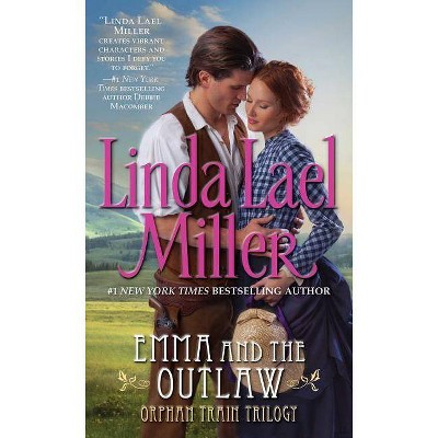 Emma and the Outlaw - by  Linda Lael Miller (Paperback)