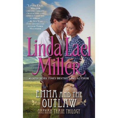 Emma and the Outlaw - by  Linda Lael Miller (Paperback)