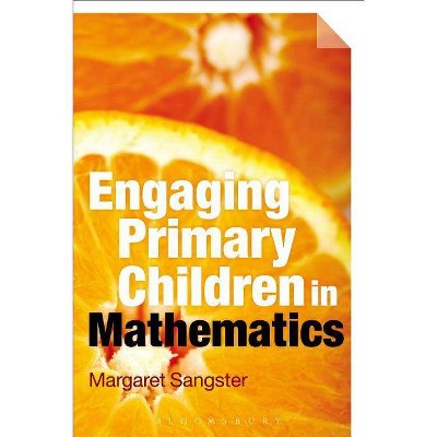 Engaging Primary Children in Mathematics - by  Margaret Sangster (Hardcover)