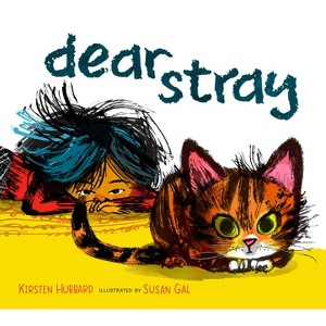 Dear Stray - by  Kirsten Hubbard (Hardcover) - 1 of 1