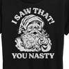 Women's - Instant Message - Santa I Saw That You Nasty Christmas Short Sleeve Graphic T-Shirt - 2 of 4