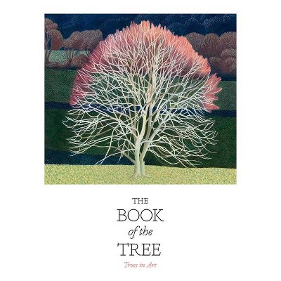 The Book of the Tree - by  Angus Hyland & Kendra Wilson (Paperback)