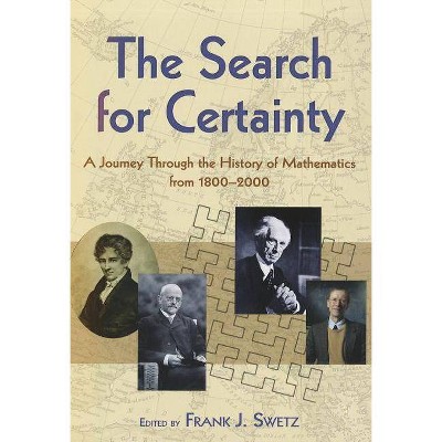 The Search for Certainty - (Dover Books on Mathematics) by  Frank J Swetz (Paperback)