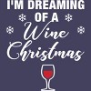 Women's Design By Humans Dreaming of Wine Christmas T-shirt - Funny Gift for Mom By cottonnerd Racerback Tank Top - 2 of 3
