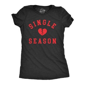 Womens Single Season T Shirt Funny Valentines Day Lonely Broken Heart Joke Tee For Ladies - Crazy Dog Women's T Shirt - 1 of 4