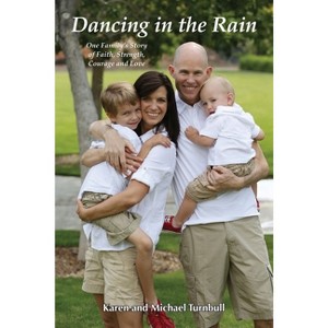Dancing in the Rain - by  Karen Turnbull & Michael Turnbull (Paperback) - 1 of 1