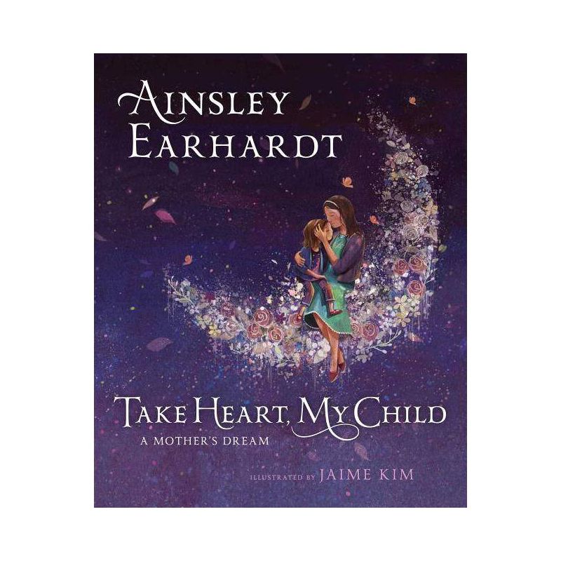 Take Heart, My Child : A Mother&#39;S Dream - By Ainsley Earhardt ( Library ), 1 of 3