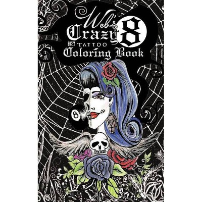 Web's Crazy 8 Tattoo Coloring Book - by  Renee' Alina Barela Pontious (Paperback)