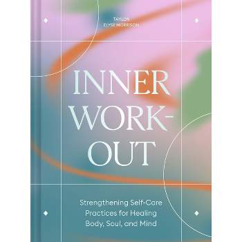 Inner Workout - by  Taylor Elyse Morrison (Hardcover)
