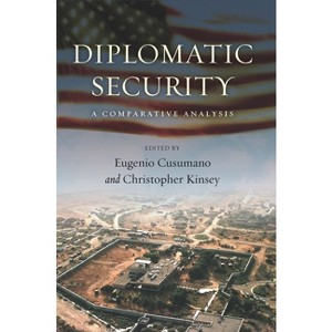 Diplomatic Security - by  Eugenio Cusumano & Christopher Kinsey (Hardcover) - 1 of 1