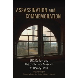 Assassination and Commeration - by  Stephen Fagin (Hardcover) - 1 of 1