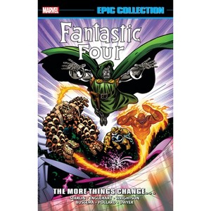 Fantastic Four Epic Collection: The More Things Change... [New Printing] - by  Steve Englehart & Marvel Various (Paperback) - 1 of 1