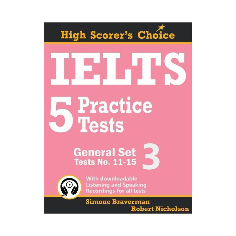IELTS 5 Practice Tests, General Set 3 - (High Scorer's Choice) by  Simone Braverman & Robert Nicholson (Paperback), 1 of 2