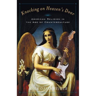 Knocking on Heaven's Door - by  Mark Oppenheimer (Paperback)