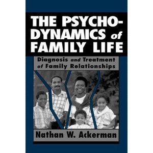 Psychodynamics of Family Life - by  Nathan Ward Ackerman (Paperback) - 1 of 1