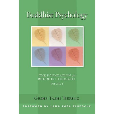 Buddhist Psychology, 3 - (Foundation of Buddhist Thought) by  Tashi Tsering (Paperback)