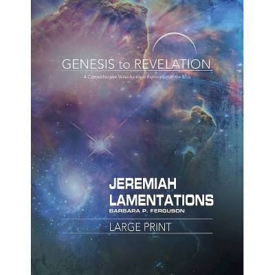 Genesis to Revelation: Jeremiah, Lamentations Participant Book - by  Barbara P Ferguson (Paperback)