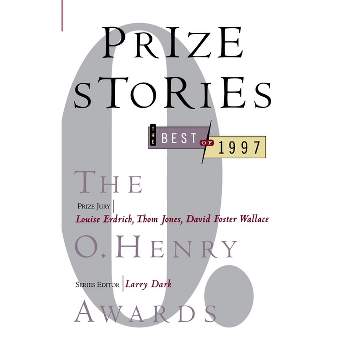 Prize Stories 1997 - (O. Henry Prize Collection) by  Larry Dark (Paperback)