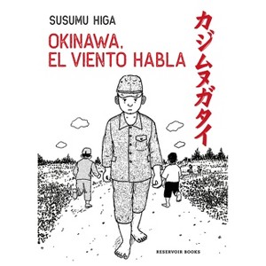 Okinawa, El Viento Habla / Okinawa, the Wind Speaks - by  Susumu Higa (Paperback) - 1 of 1
