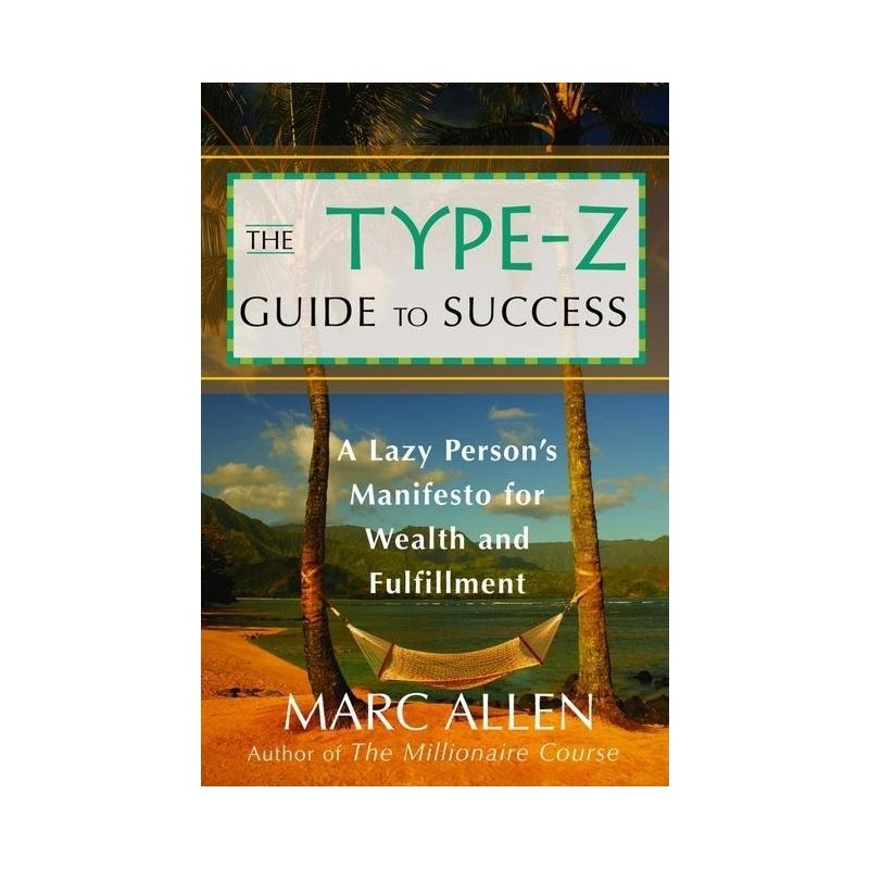 The Type-Z Guide to Success - by  Marc Allen (Paperback), 1 of 2