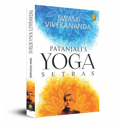 Patanjali's Yoga Sutras - by  Swami Vivekananda (Paperback)