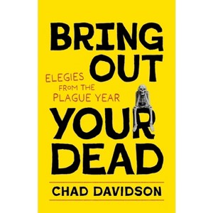 Bring Out Your Dead - by  Chad Davidson (Paperback) - 1 of 1