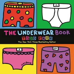The Underwear Book - by  Todd Parr (Paperback) - 1 of 1