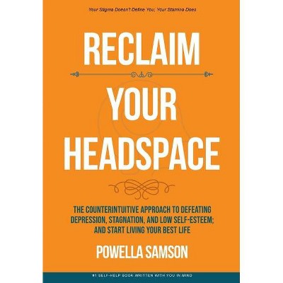 Reclaim Your Headspace - by  Powella Samson (Hardcover)