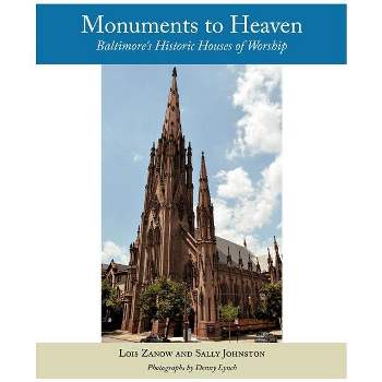 Monuments to Heaven - by  Lois Zanow & Sally Johnston (Paperback)
