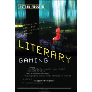 Literary Gaming - by  Astrid Ensslin (Paperback) - 1 of 1
