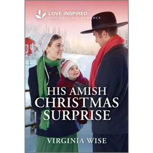 His Amish Christmas Surprise - (Sisters of Stoneybrook Farm) by  Virginia Wise (Paperback) - 1 of 1