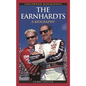 The Earnhardts - (Greenwood Biographies) by  Gerry Souter (Hardcover) - 1 of 1