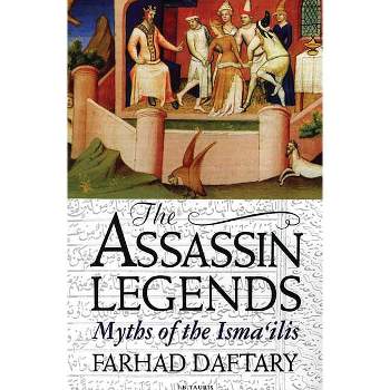 The Assassin Legends - by  Farhad Daftary (Paperback)