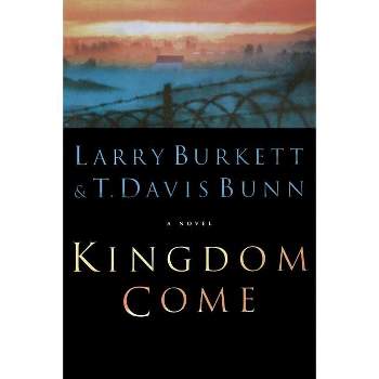 Kingdom Come - by  Larry Burkett & Davis Bunn (Paperback)