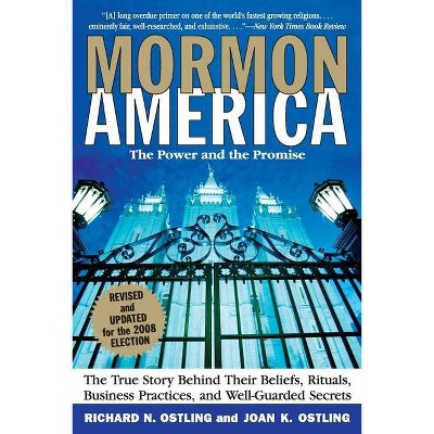 Mormon America - Revised and Updated Edition - by  Richard Ostling & Joan K Ostling (Paperback)