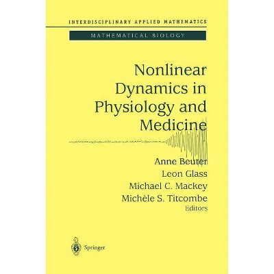 Nonlinear Dynamics in Physiology and Medicine - (Interdisciplinary Applied Mathematics) (Paperback)