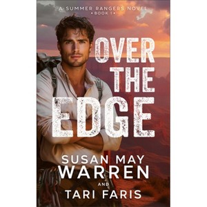 Over the Edge - (Summer Rangers) by  Susan May Warren & Tari Faris (Paperback) - 1 of 1